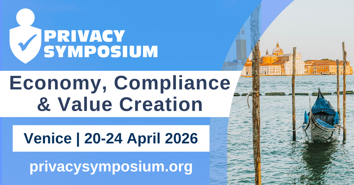 Privacy Symposium banner featuring a blue gradient background with the event title “Economy, Compliance & Value Creation,” alongside a photo of a gondola on the water in Venice. Includes event details: Venice, 20–24 April 2026, and the website privacysymposium.org.